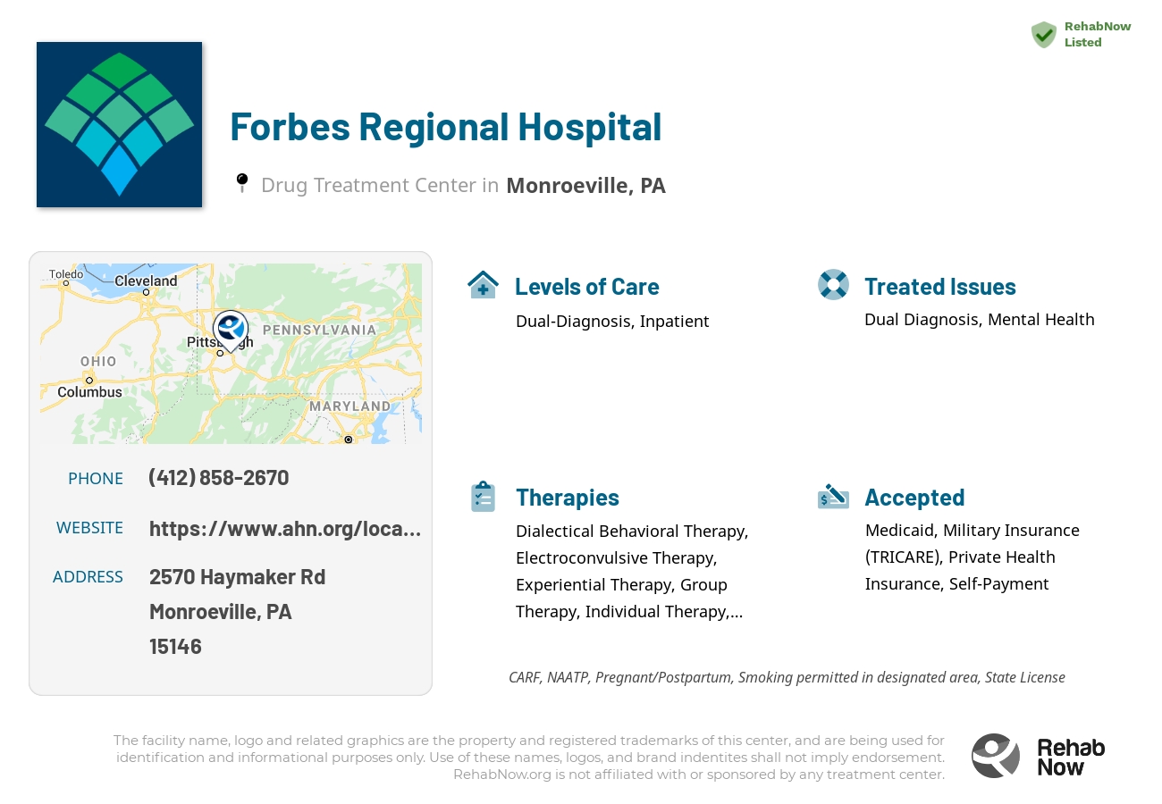 Helpful reference information for Forbes Regional Hospital, a drug treatment center in Pennsylvania located at: 2570 Haymaker Rd, Monroeville, PA 15146, including phone numbers, official website, and more. Listed briefly is an overview of Levels of Care, Therapies Offered, Issues Treated, and accepted forms of Payment Methods.