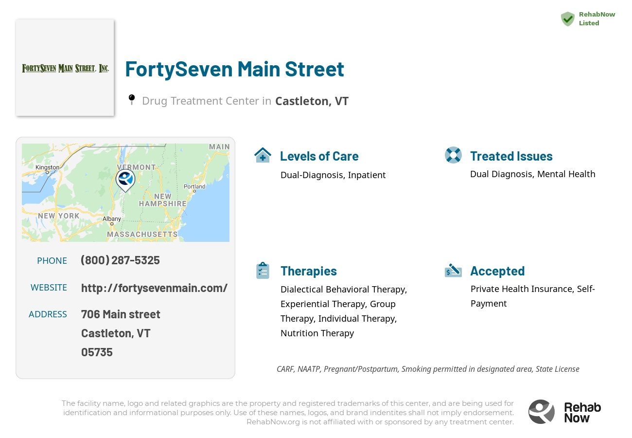 Helpful reference information for FortySeven Main Street, a drug treatment center in Vermont located at: 706 706 Main street, Castleton, VT 05735, including phone numbers, official website, and more. Listed briefly is an overview of Levels of Care, Therapies Offered, Issues Treated, and accepted forms of Payment Methods.
