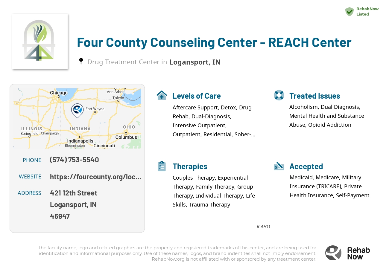 Helpful reference information for Four County Counseling Center - REACH Center, a drug treatment center in Indiana located at: 421 12th Street, Logansport, IN, 46947, including phone numbers, official website, and more. Listed briefly is an overview of Levels of Care, Therapies Offered, Issues Treated, and accepted forms of Payment Methods.