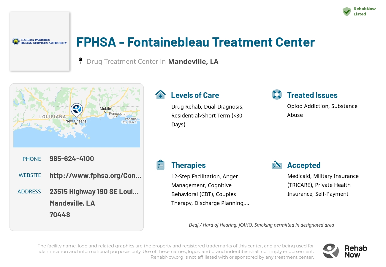 Helpful reference information for FPHSA - Fontainebleau Treatment Center, a drug treatment center in Louisiana located at: 23515 Highway 190 SE Louisiana Hospital, Mandeville, LA 70448, including phone numbers, official website, and more. Listed briefly is an overview of Levels of Care, Therapies Offered, Issues Treated, and accepted forms of Payment Methods.