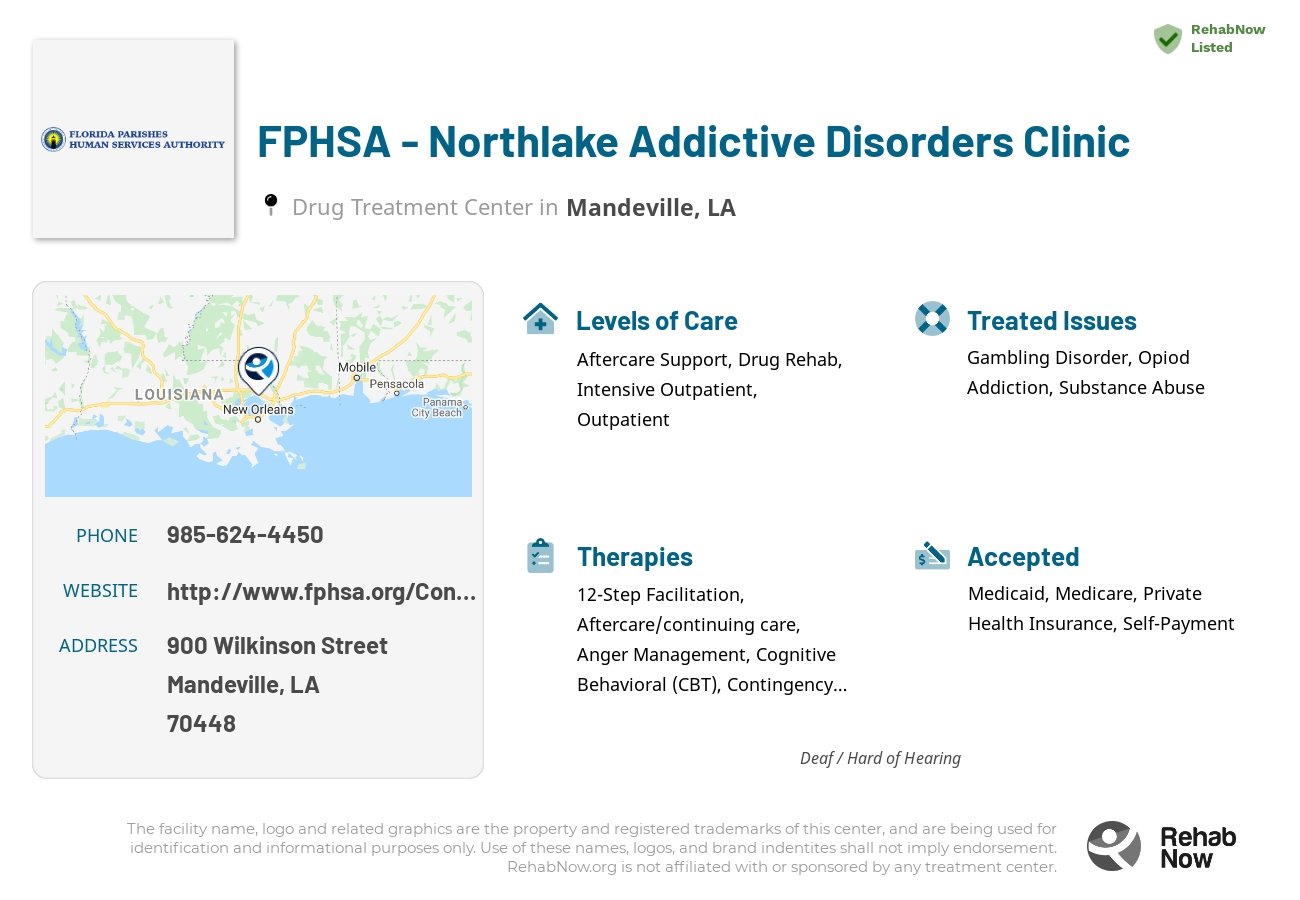 Helpful reference information for FPHSA - Northlake Addictive Disorders Clinic, a drug treatment center in Louisiana located at: 900 Wilkinson Street, Mandeville, LA 70448, including phone numbers, official website, and more. Listed briefly is an overview of Levels of Care, Therapies Offered, Issues Treated, and accepted forms of Payment Methods.