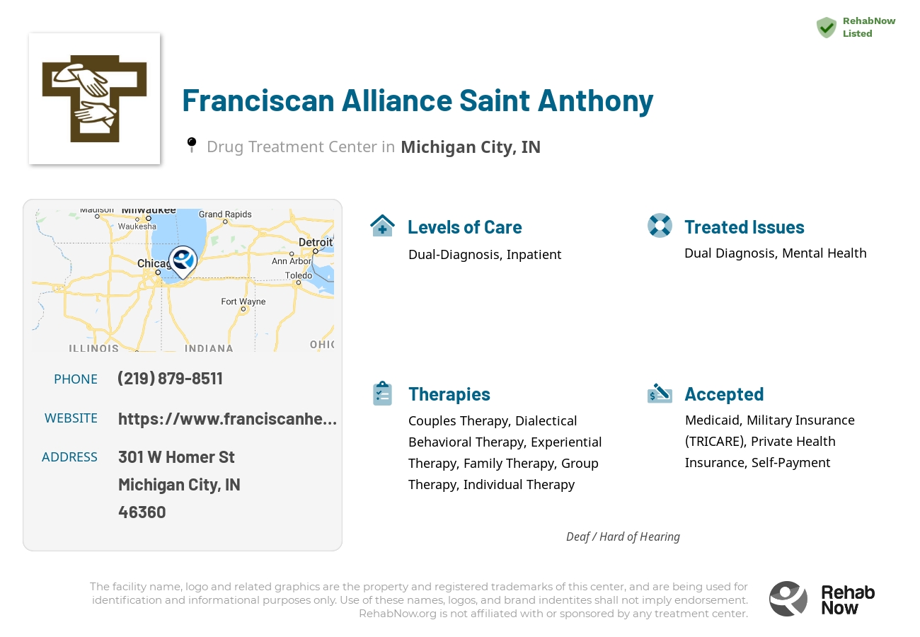 Helpful reference information for Franciscan Alliance Saint Anthony, a drug treatment center in Indiana located at: 301 W Homer St, Michigan City, IN 46360, including phone numbers, official website, and more. Listed briefly is an overview of Levels of Care, Therapies Offered, Issues Treated, and accepted forms of Payment Methods.