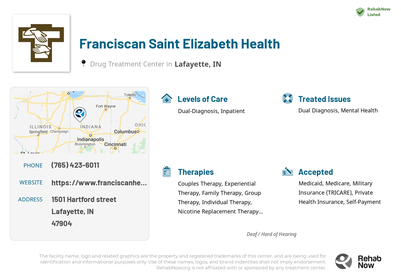Helpful reference information for Franciscan Saint Elizabeth Health, a drug treatment center in Indiana located at: 1501 1501 Hartford street, Lafayette, IN 47904, including phone numbers, official website, and more. Listed briefly is an overview of Levels of Care, Therapies Offered, Issues Treated, and accepted forms of Payment Methods.