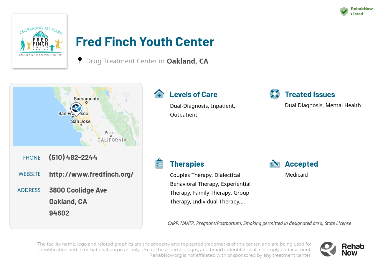 Helpful reference information for Fred Finch Youth Center, a drug treatment center in California located at: 3800 Coolidge Ave, Oakland, CA 94602, including phone numbers, official website, and more. Listed briefly is an overview of Levels of Care, Therapies Offered, Issues Treated, and accepted forms of Payment Methods.