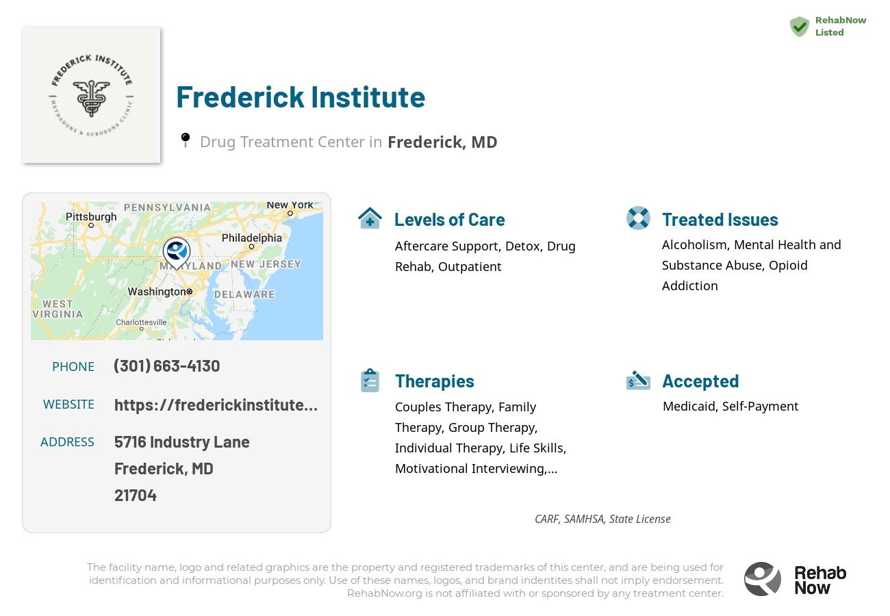 Helpful reference information for Frederick Institute, a drug treatment center in Maryland located at: 5716 Industry Lane, Frederick, MD, 21704, including phone numbers, official website, and more. Listed briefly is an overview of Levels of Care, Therapies Offered, Issues Treated, and accepted forms of Payment Methods.