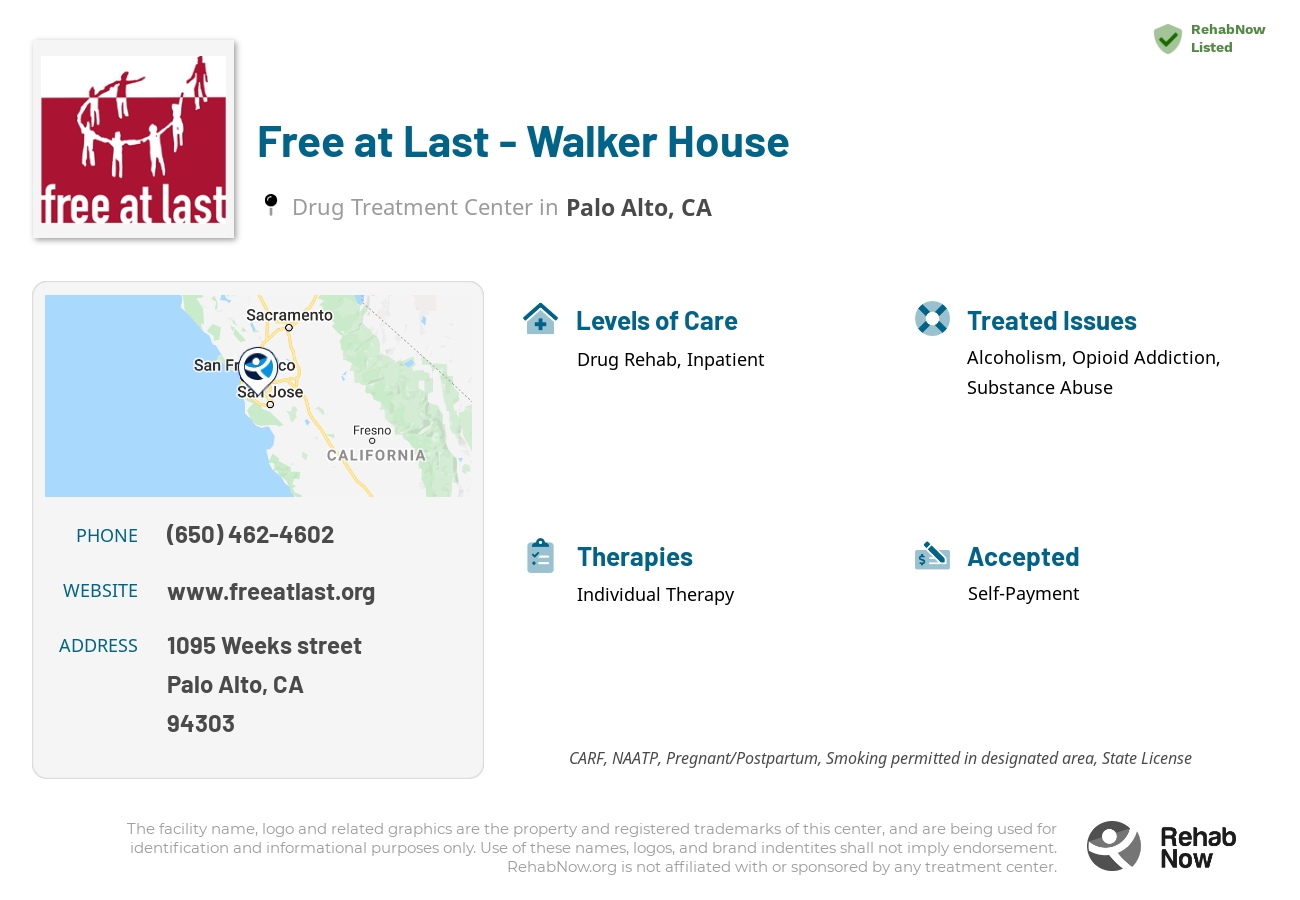 Helpful reference information for Free at Last - Walker House, a drug treatment center in California located at: 1095 Weeks street, Palo Alto, CA, 94303, including phone numbers, official website, and more. Listed briefly is an overview of Levels of Care, Therapies Offered, Issues Treated, and accepted forms of Payment Methods.