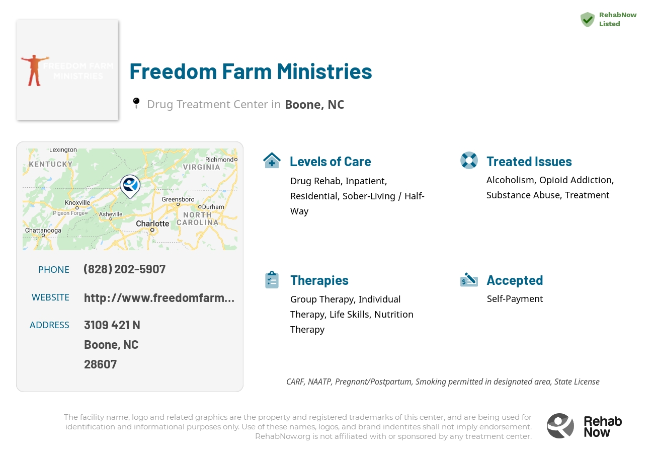 Helpful reference information for Freedom Farm Ministries, a drug treatment center in North Carolina located at: 3109 421 N, Boone, NC 28607, including phone numbers, official website, and more. Listed briefly is an overview of Levels of Care, Therapies Offered, Issues Treated, and accepted forms of Payment Methods.
