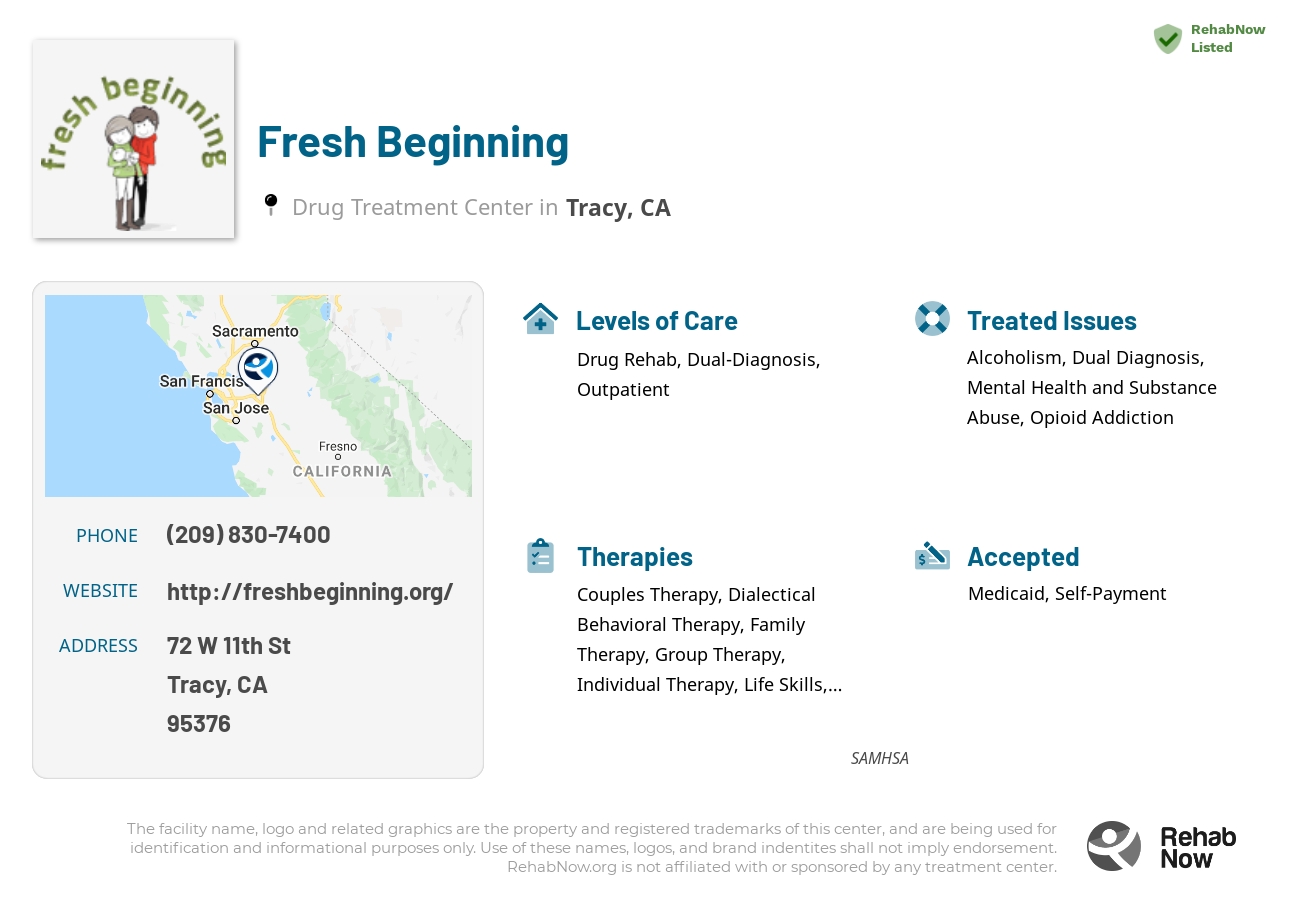 Helpful reference information for Fresh Beginning, a drug treatment center in California located at: 72 W 11th St, Tracy, CA 95376, including phone numbers, official website, and more. Listed briefly is an overview of Levels of Care, Therapies Offered, Issues Treated, and accepted forms of Payment Methods.