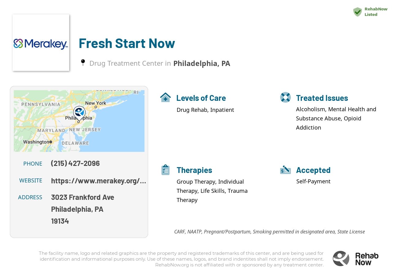 Helpful reference information for Fresh Start Now, a drug treatment center in Pennsylvania located at: 3023 Frankford Ave, Philadelphia, PA 19134, including phone numbers, official website, and more. Listed briefly is an overview of Levels of Care, Therapies Offered, Issues Treated, and accepted forms of Payment Methods.