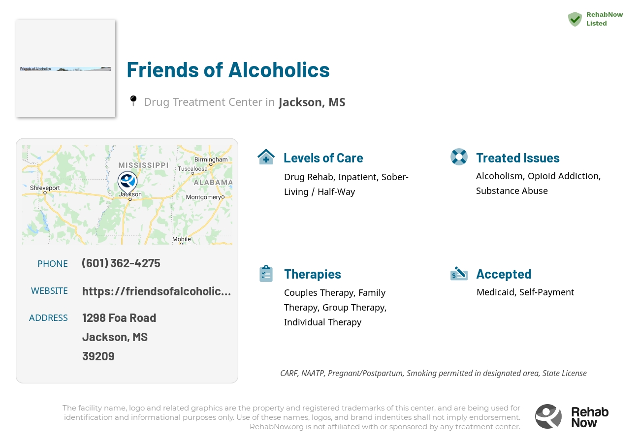 Helpful reference information for Friends of Alcoholics, a drug treatment center in Mississippi located at: 1298 1298 Foa Road, Jackson, MS 39209, including phone numbers, official website, and more. Listed briefly is an overview of Levels of Care, Therapies Offered, Issues Treated, and accepted forms of Payment Methods.