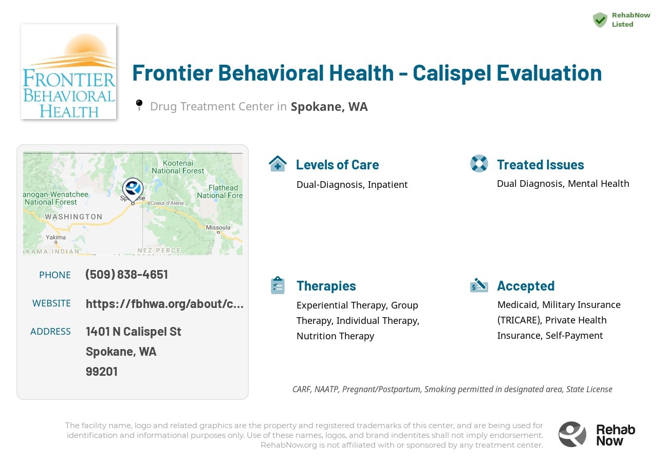 Helpful reference information for Frontier Behavioral Health - Calispel Evaluation, a drug treatment center in Washington located at: 1401 N Calispel St, Spokane, WA 99201, including phone numbers, official website, and more. Listed briefly is an overview of Levels of Care, Therapies Offered, Issues Treated, and accepted forms of Payment Methods.