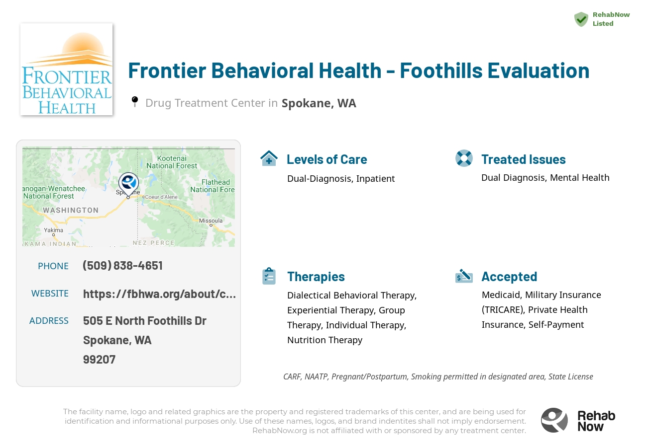 Helpful reference information for Frontier Behavioral Health - Foothills Evaluation, a drug treatment center in Washington located at: 505 E North Foothills Dr, Spokane, WA 99207, including phone numbers, official website, and more. Listed briefly is an overview of Levels of Care, Therapies Offered, Issues Treated, and accepted forms of Payment Methods.