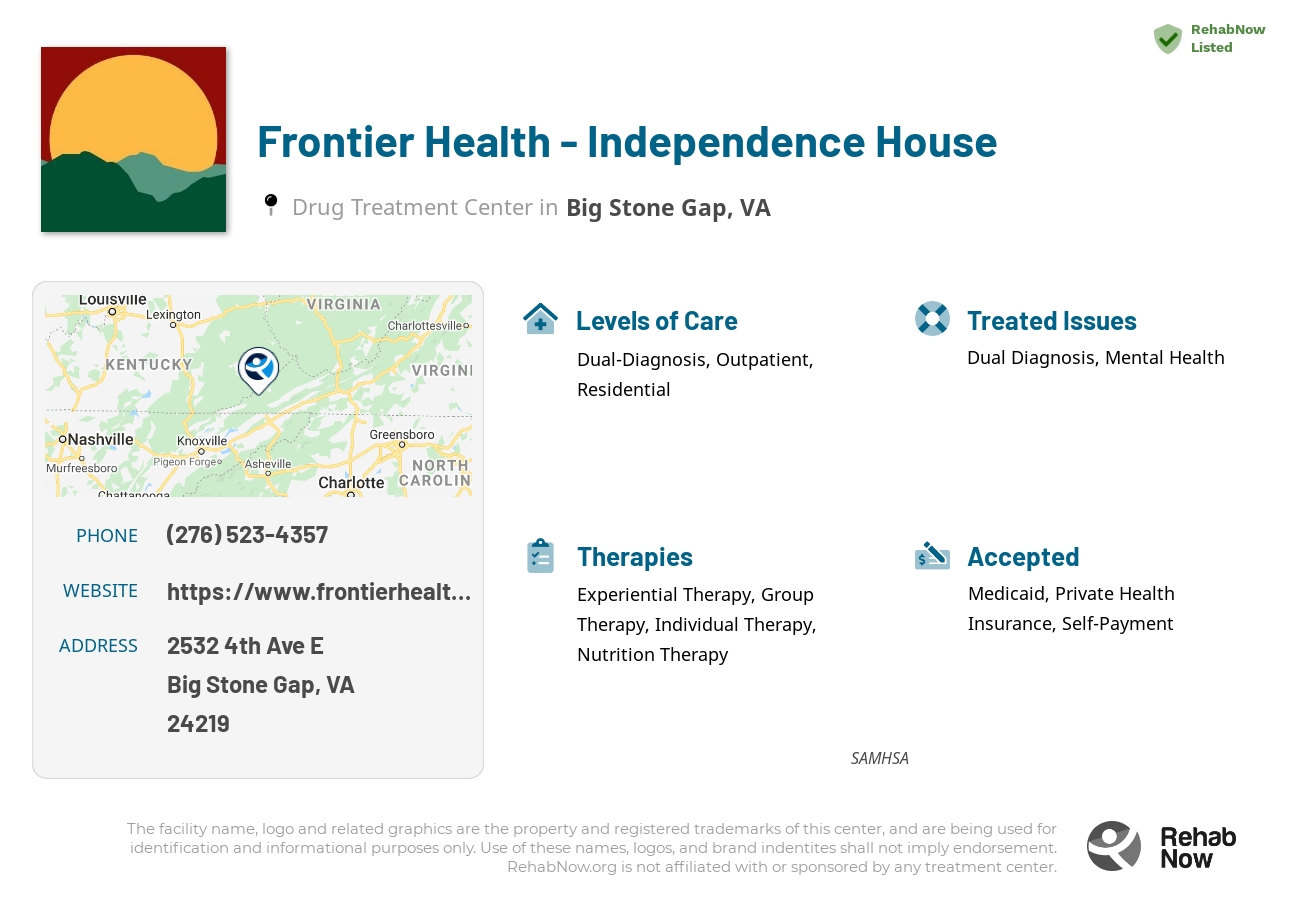 Helpful reference information for Frontier Health - Independence House, a drug treatment center in Virginia located at: 2532 4th Ave E, Big Stone Gap, VA 24219, including phone numbers, official website, and more. Listed briefly is an overview of Levels of Care, Therapies Offered, Issues Treated, and accepted forms of Payment Methods.