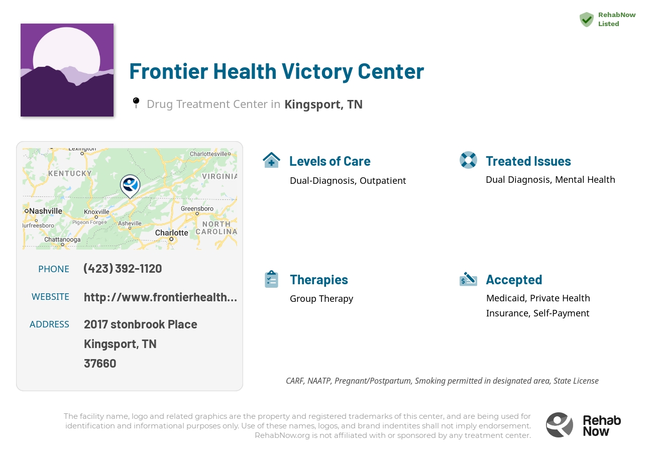 Helpful reference information for Frontier Health Victory Center, a drug treatment center in Tennessee located at: 2017 stonbrook Place, Kingsport, TN, 37660, including phone numbers, official website, and more. Listed briefly is an overview of Levels of Care, Therapies Offered, Issues Treated, and accepted forms of Payment Methods.