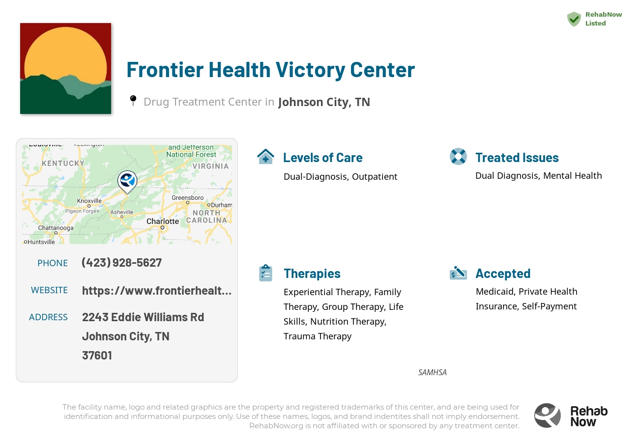 Helpful reference information for Frontier Health Victory Center, a drug treatment center in Tennessee located at: 2243 Eddie Williams Rd, Johnson City, TN 37601, including phone numbers, official website, and more. Listed briefly is an overview of Levels of Care, Therapies Offered, Issues Treated, and accepted forms of Payment Methods.