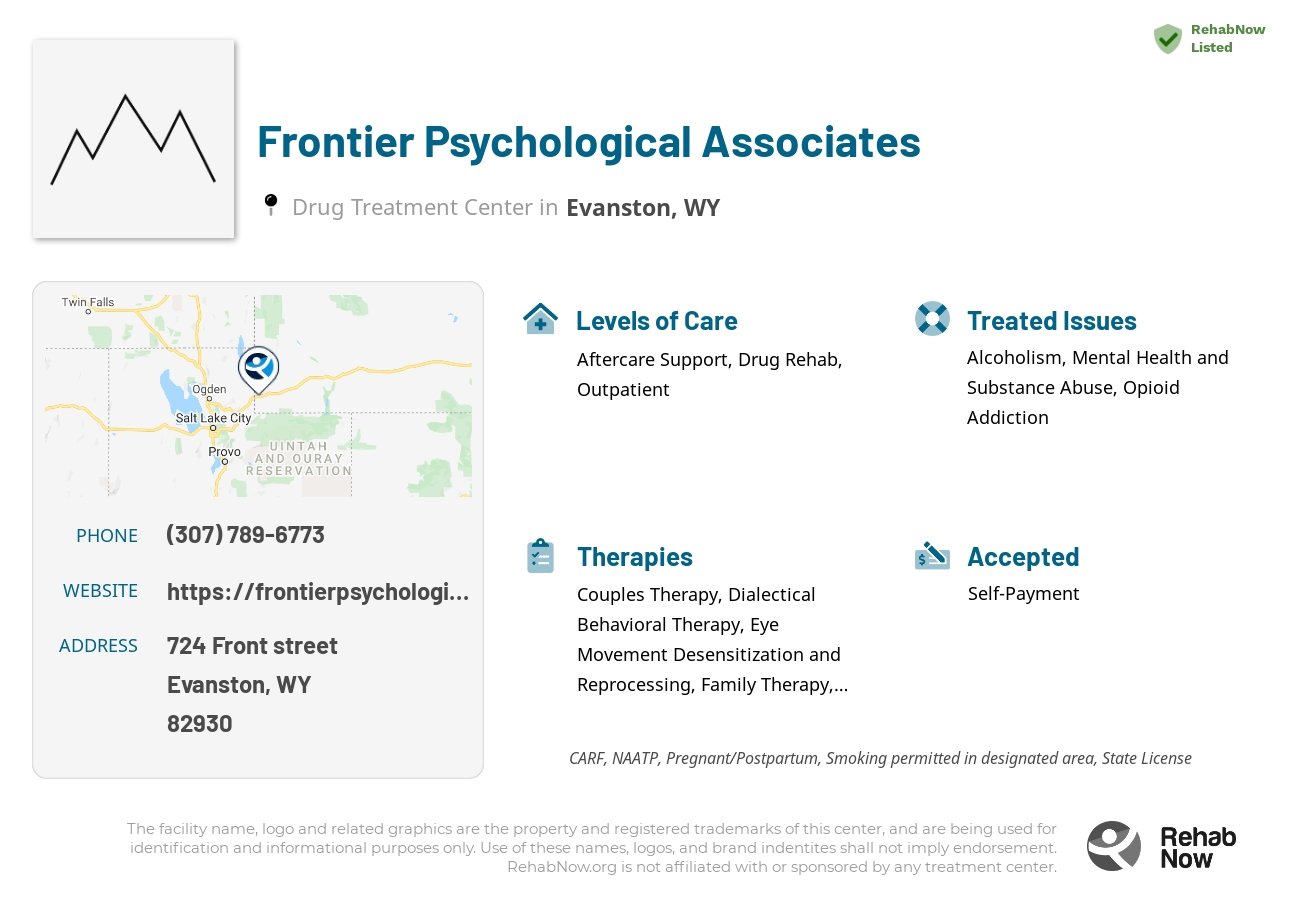 Helpful reference information for Frontier Psychological Associates, a drug treatment center in Wyoming located at: 724 724 Front street, Evanston, WY 82930, including phone numbers, official website, and more. Listed briefly is an overview of Levels of Care, Therapies Offered, Issues Treated, and accepted forms of Payment Methods.