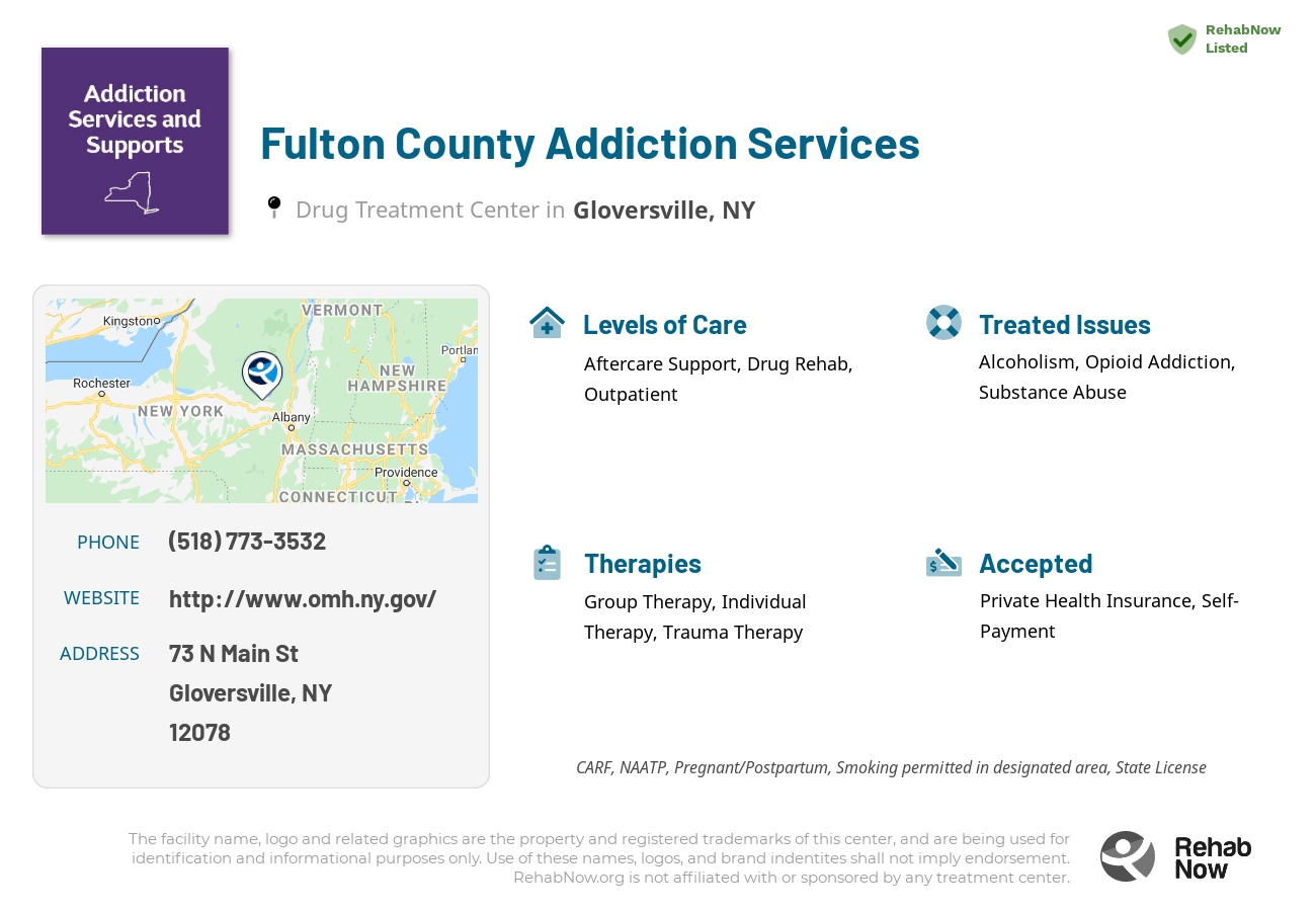 Helpful reference information for Fulton County Addiction Services, a drug treatment center in New York located at: 73 N Main St, Gloversville, NY 12078, including phone numbers, official website, and more. Listed briefly is an overview of Levels of Care, Therapies Offered, Issues Treated, and accepted forms of Payment Methods.