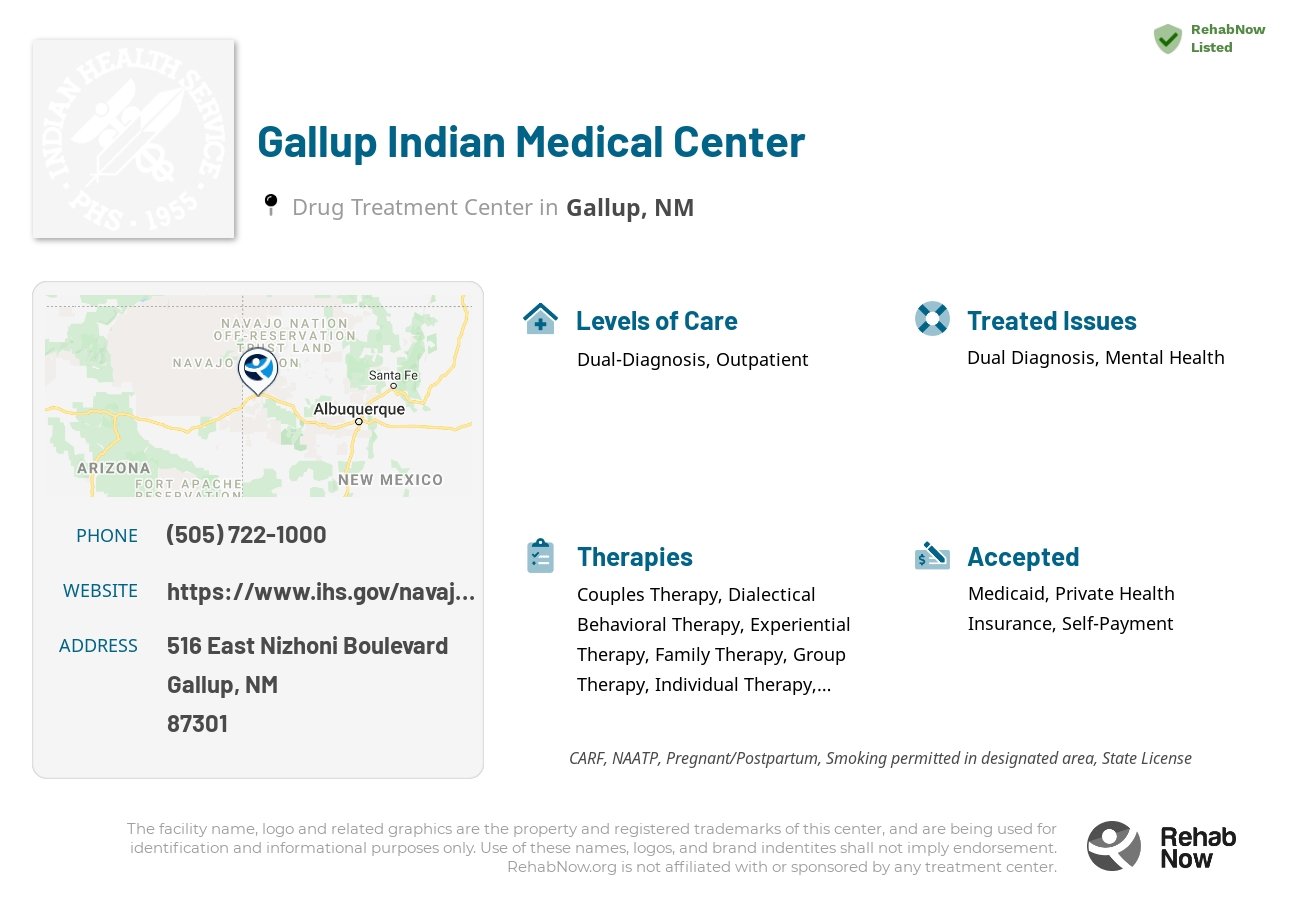 Helpful reference information for Gallup Indian Medical Center, a drug treatment center in New Mexico located at: 516 516 East Nizhoni Boulevard, Gallup, NM 87301, including phone numbers, official website, and more. Listed briefly is an overview of Levels of Care, Therapies Offered, Issues Treated, and accepted forms of Payment Methods.