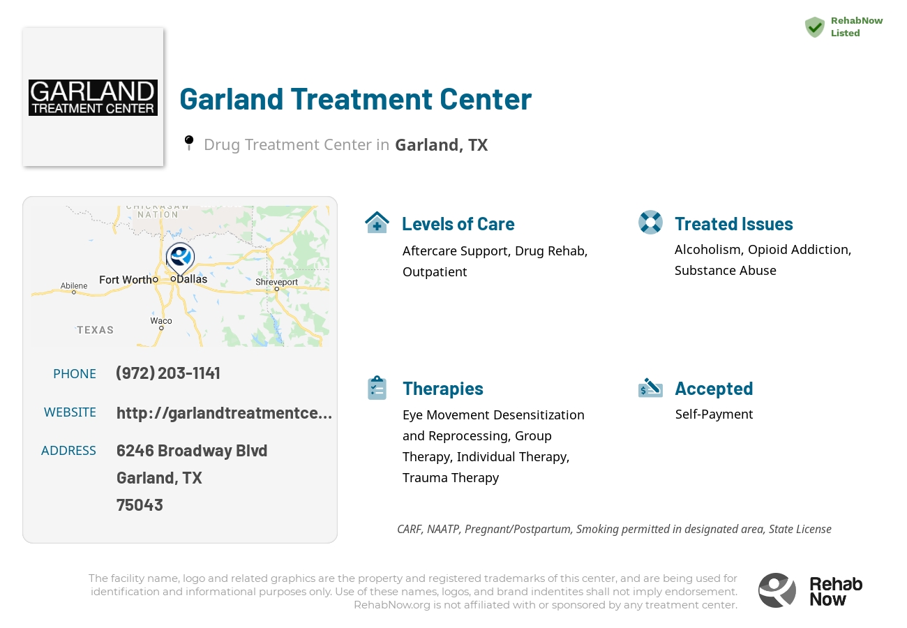Helpful reference information for Garland Treatment Center, a drug treatment center in Texas located at: 6246 Broadway Blvd, Garland, TX 75043, including phone numbers, official website, and more. Listed briefly is an overview of Levels of Care, Therapies Offered, Issues Treated, and accepted forms of Payment Methods.