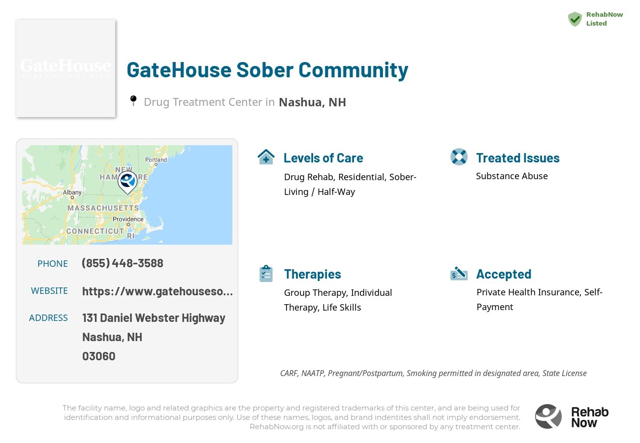 Helpful reference information for GateHouse Sober Community, a drug treatment center in New Hampshire located at: 131 Daniel Webster Highway, Nashua, NH, 03060, including phone numbers, official website, and more. Listed briefly is an overview of Levels of Care, Therapies Offered, Issues Treated, and accepted forms of Payment Methods.