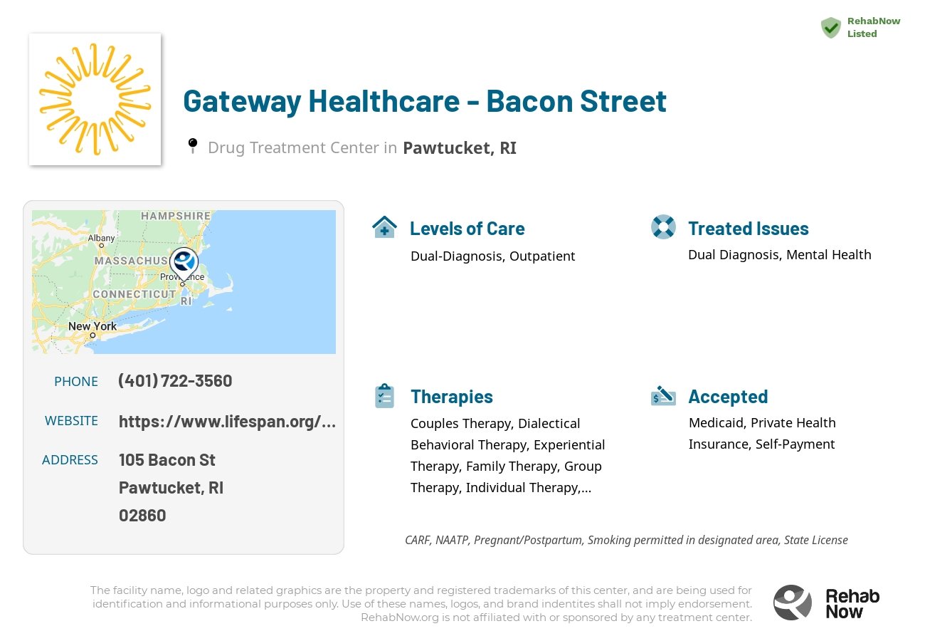 Helpful reference information for Gateway Healthcare - Bacon Street, a drug treatment center in Rhode Island located at: 105 Bacon St, Pawtucket, RI 02860, including phone numbers, official website, and more. Listed briefly is an overview of Levels of Care, Therapies Offered, Issues Treated, and accepted forms of Payment Methods.