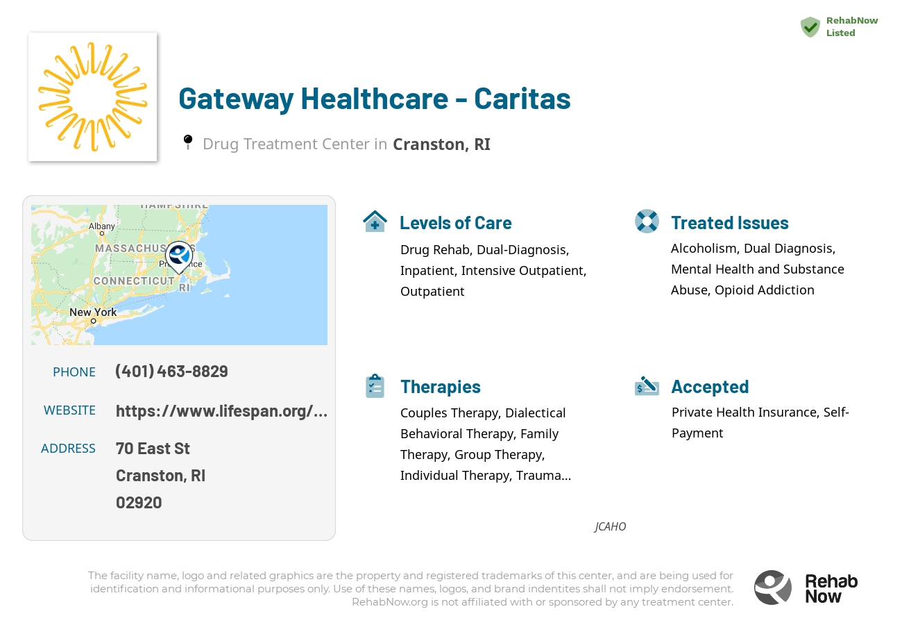 Helpful reference information for Gateway Healthcare - Caritas, a drug treatment center in Rhode Island located at: 70 East St, Cranston, RI 02920, including phone numbers, official website, and more. Listed briefly is an overview of Levels of Care, Therapies Offered, Issues Treated, and accepted forms of Payment Methods.