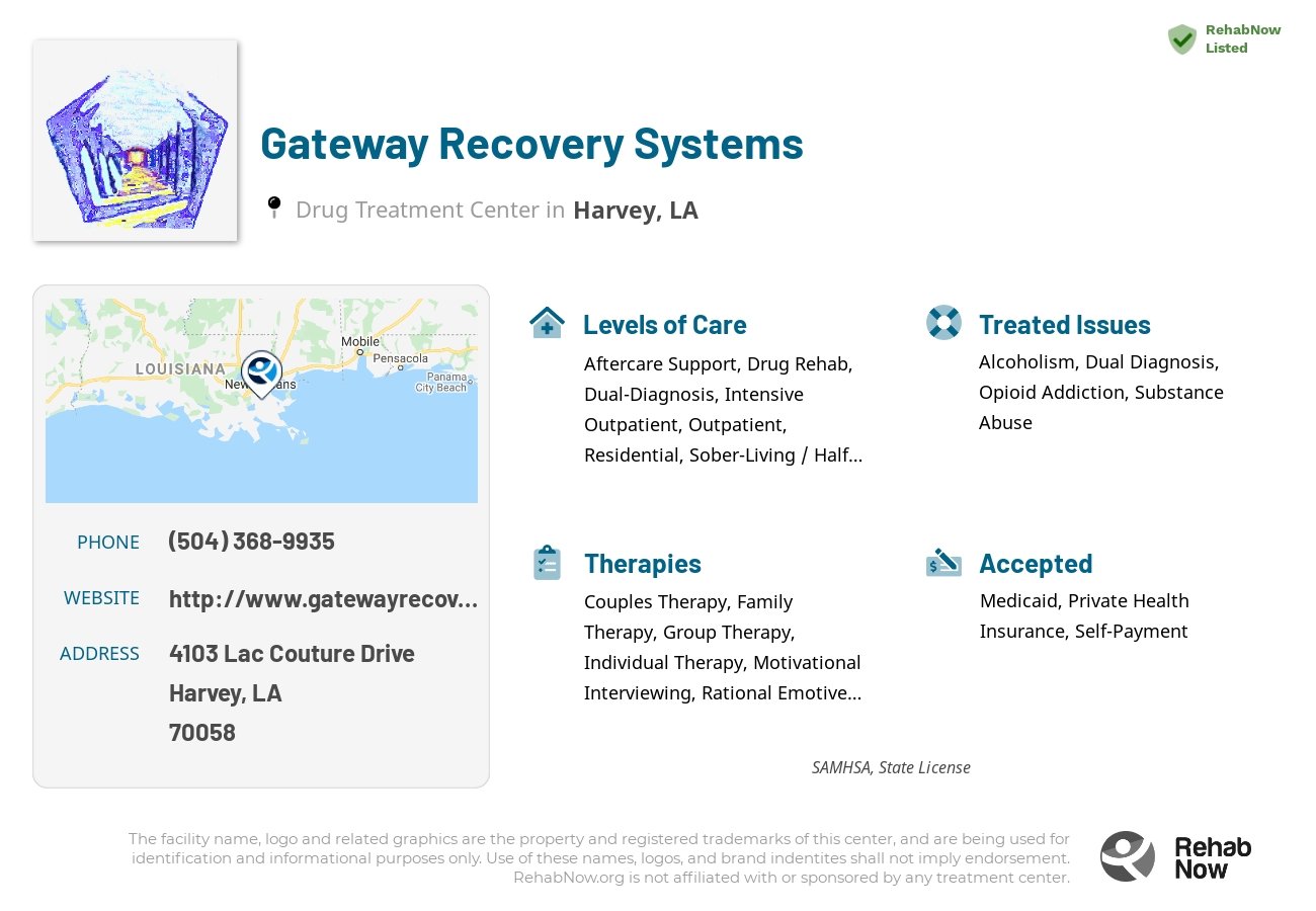 Helpful reference information for Gateway Recovery Systems, a drug treatment center in Louisiana located at: 4103 Lac Couture Drive, Harvey, LA, 70058, including phone numbers, official website, and more. Listed briefly is an overview of Levels of Care, Therapies Offered, Issues Treated, and accepted forms of Payment Methods.