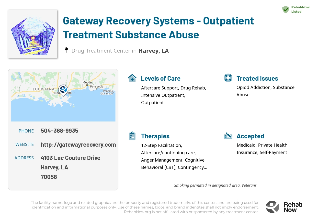 Helpful reference information for Gateway Recovery Systems - Outpatient Treatment Substance Abuse, a drug treatment center in Louisiana located at: 4103 Lac Couture Drive, Harvey, LA 70058, including phone numbers, official website, and more. Listed briefly is an overview of Levels of Care, Therapies Offered, Issues Treated, and accepted forms of Payment Methods.