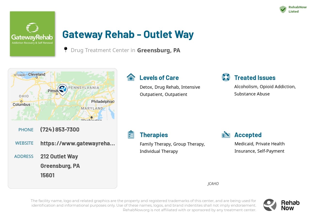 Helpful reference information for Gateway Rehab - Outlet Way, a drug treatment center in Pennsylvania located at: 212 Outlet Way, Greensburg, PA 15601, including phone numbers, official website, and more. Listed briefly is an overview of Levels of Care, Therapies Offered, Issues Treated, and accepted forms of Payment Methods.