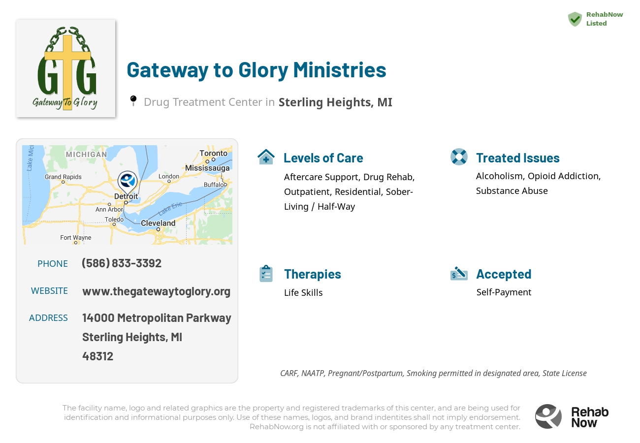 Helpful reference information for Gateway to Glory Ministries, a drug treatment center in Michigan located at: 14000 14000 Metropolitan Parkway, Sterling Heights, MI 48312, including phone numbers, official website, and more. Listed briefly is an overview of Levels of Care, Therapies Offered, Issues Treated, and accepted forms of Payment Methods.