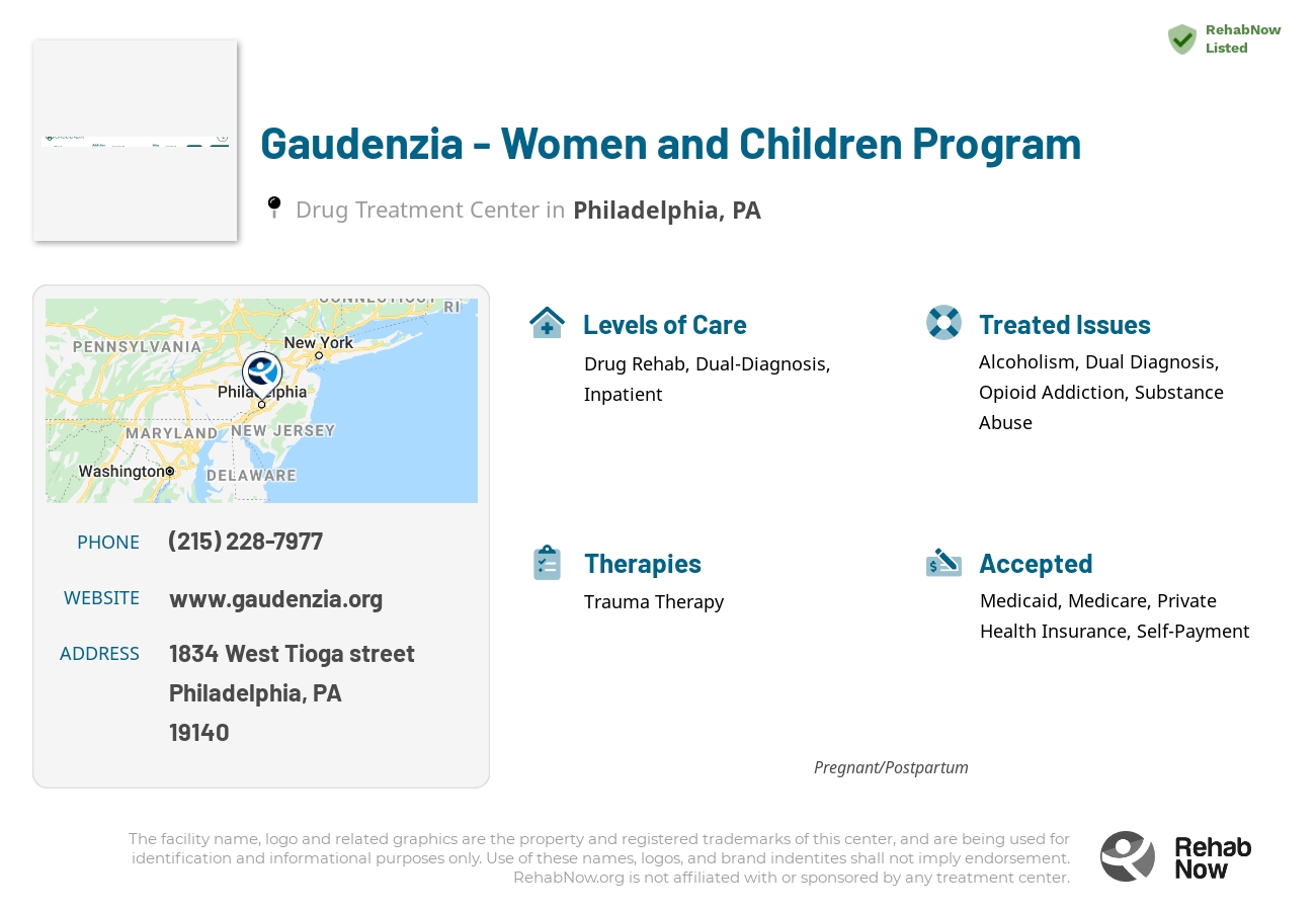 Helpful reference information for Gaudenzia - Women and Children Program, a drug treatment center in Pennsylvania located at: 1834 West Tioga street, Philadelphia, PA, 19140, including phone numbers, official website, and more. Listed briefly is an overview of Levels of Care, Therapies Offered, Issues Treated, and accepted forms of Payment Methods.