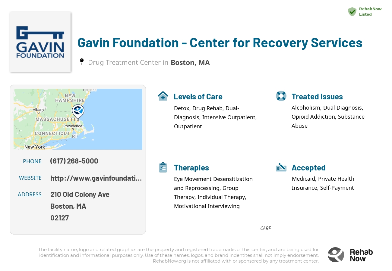 Helpful reference information for Gavin Foundation - Center for Recovery Services, a drug treatment center in Massachusetts located at: 210 Old Colony Ave, Boston, MA 02127, including phone numbers, official website, and more. Listed briefly is an overview of Levels of Care, Therapies Offered, Issues Treated, and accepted forms of Payment Methods.