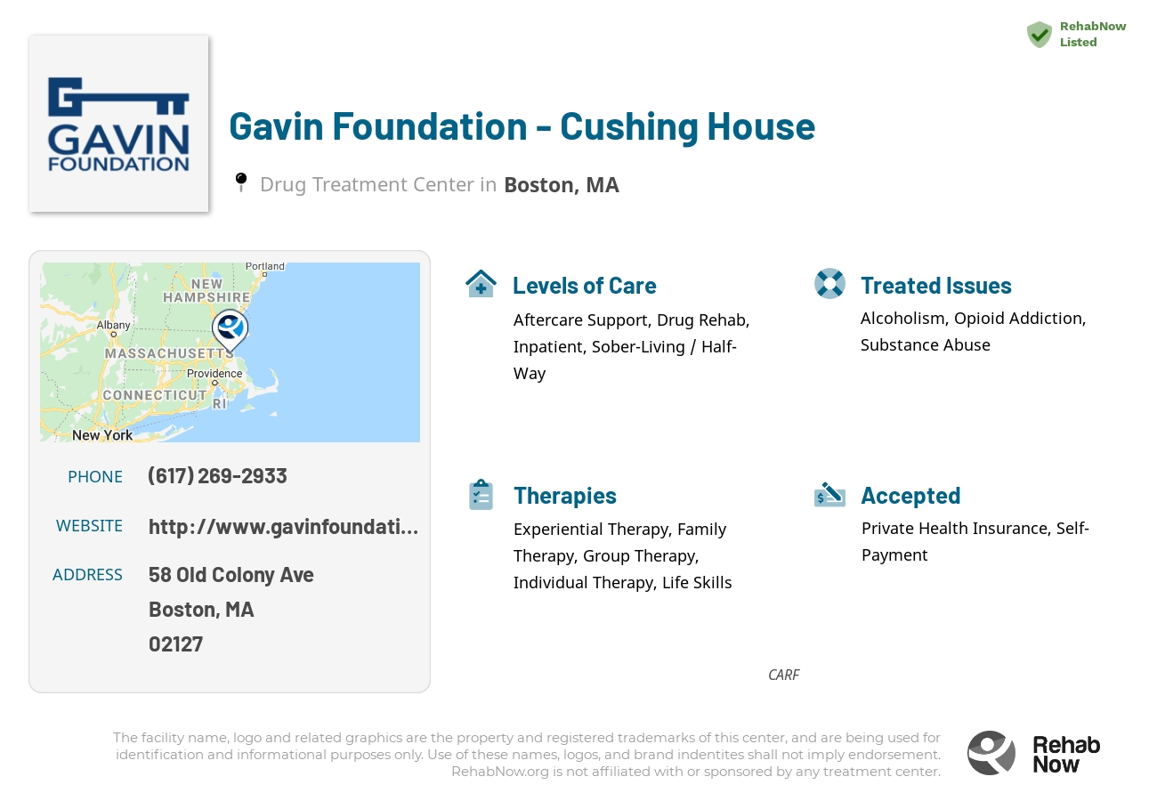 Helpful reference information for Gavin Foundation - Cushing House, a drug treatment center in Massachusetts located at: 58 Old Colony Ave, Boston, MA 02127, including phone numbers, official website, and more. Listed briefly is an overview of Levels of Care, Therapies Offered, Issues Treated, and accepted forms of Payment Methods.