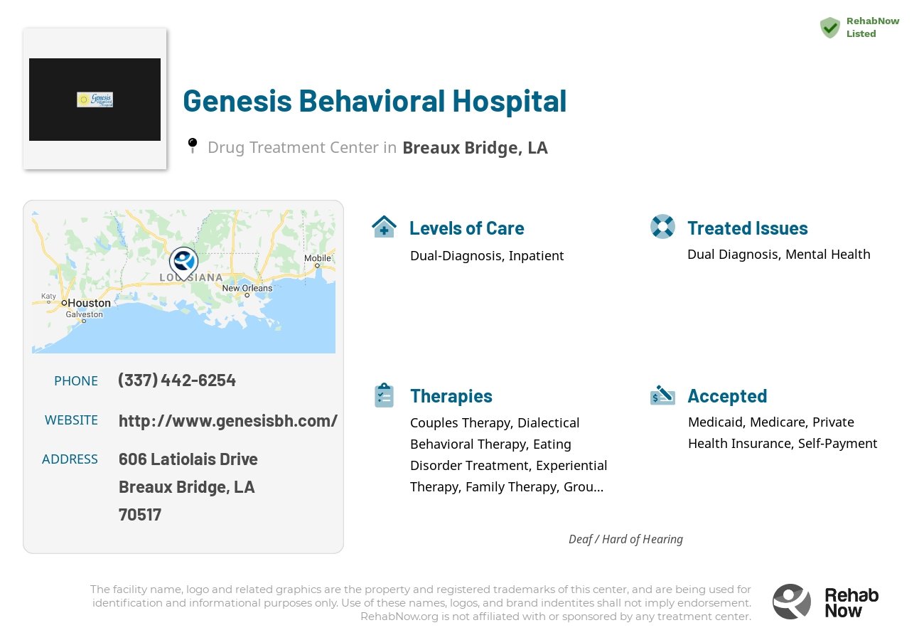 Helpful reference information for Genesis Behavioral Hospital, a drug treatment center in Louisiana located at: 606 606 Latiolais Drive, Breaux Bridge, LA 70517, including phone numbers, official website, and more. Listed briefly is an overview of Levels of Care, Therapies Offered, Issues Treated, and accepted forms of Payment Methods.