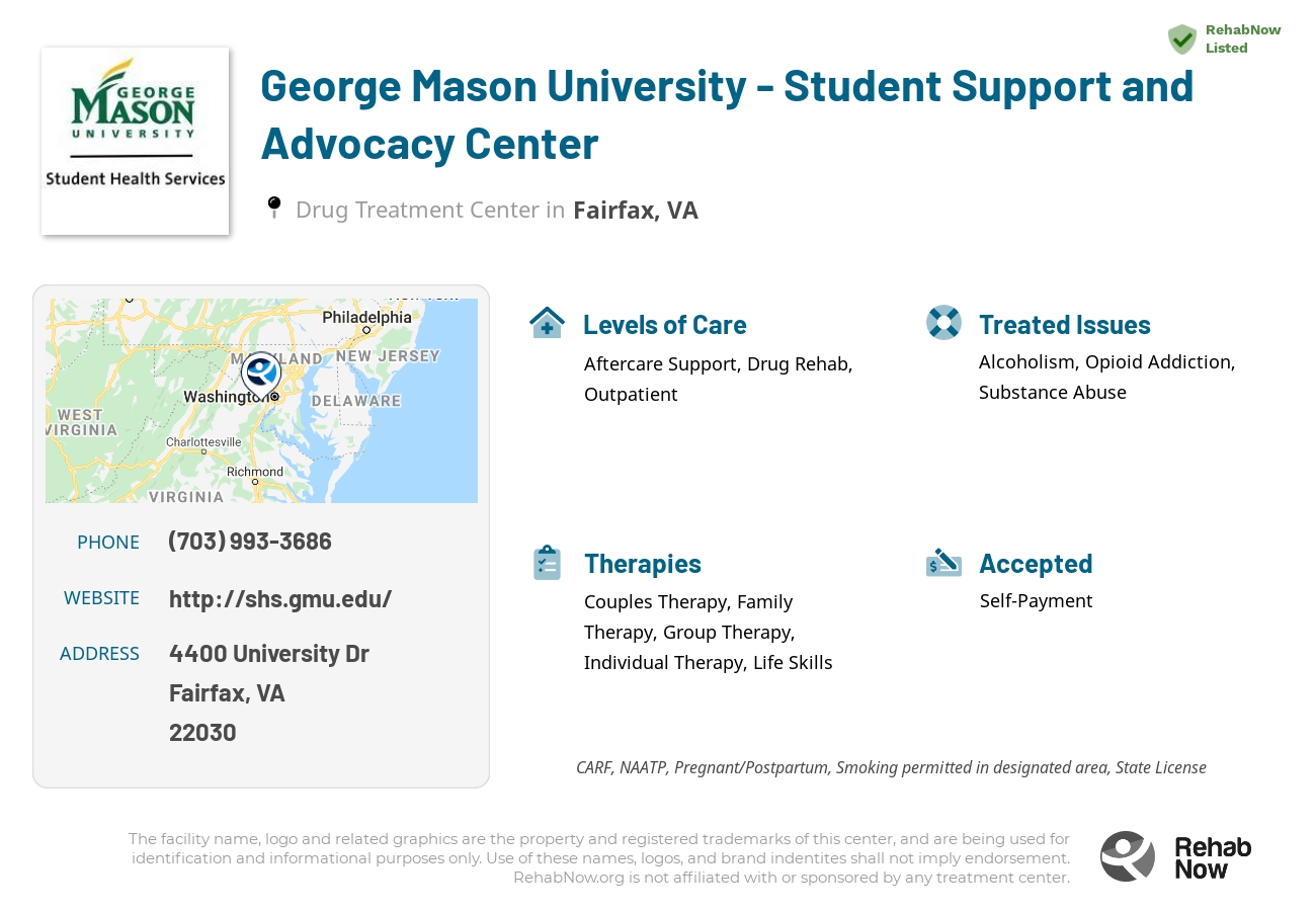 Helpful reference information for George Mason University - Student Support and Advocacy Center, a drug treatment center in Virginia located at: 4400 University Dr, Fairfax, VA 22030, including phone numbers, official website, and more. Listed briefly is an overview of Levels of Care, Therapies Offered, Issues Treated, and accepted forms of Payment Methods.