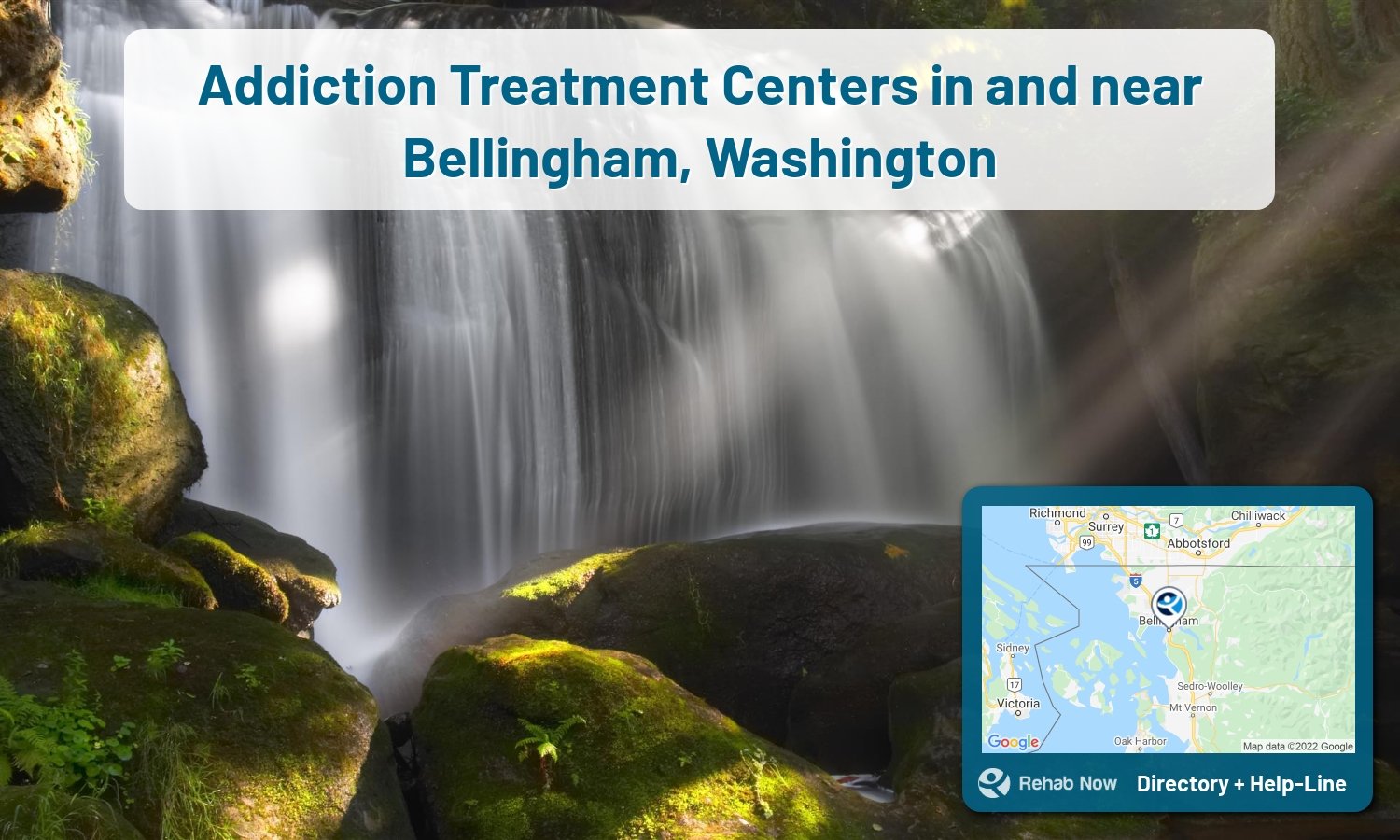 Our experts can help you find treatment now in Bellingham, Washington. We list drug rehab and alcohol centers in Washington.