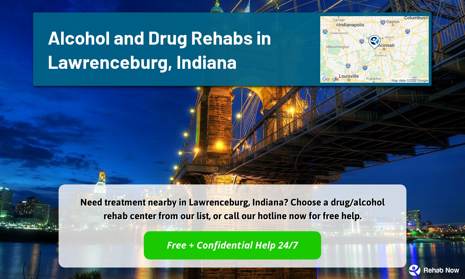 Need treatment nearby in Lawrenceburg, Indiana? Choose a drug/alcohol rehab center from our list, or call our hotline now for free help.