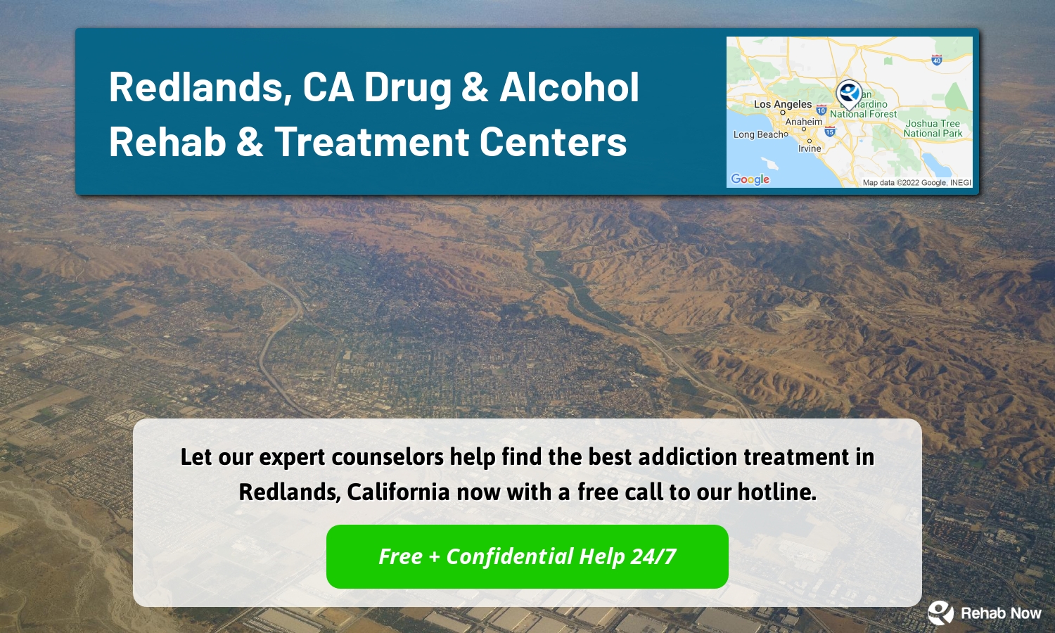 Let our expert counselors help find the best addiction treatment in Redlands, California now with a free call to our hotline.