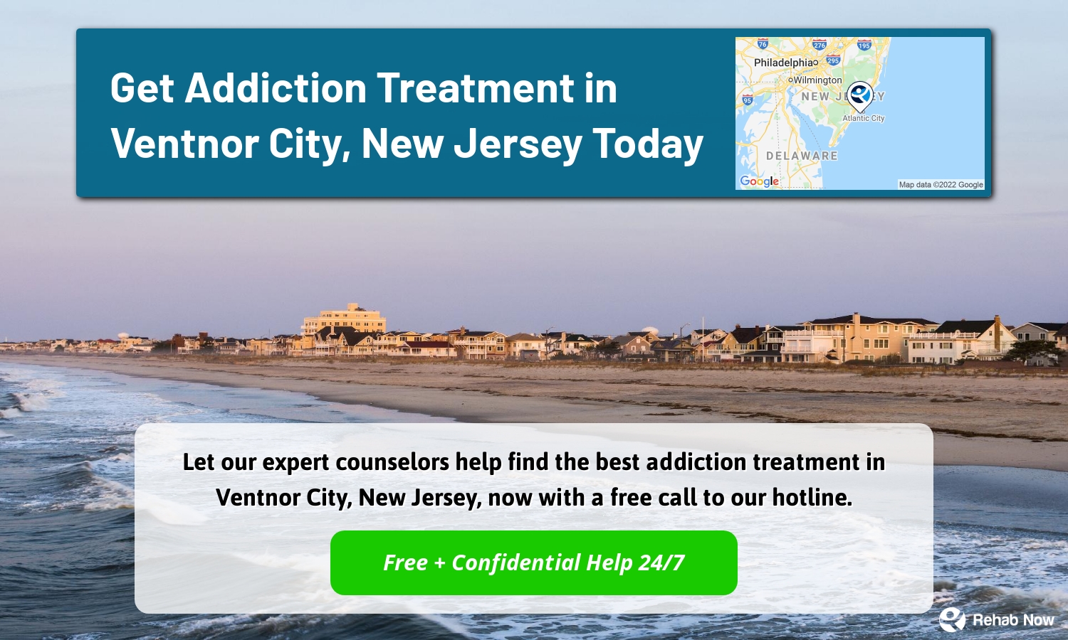 Let our expert counselors help find the best addiction treatment in Ventnor City, New Jersey, now with a free call to our hotline.