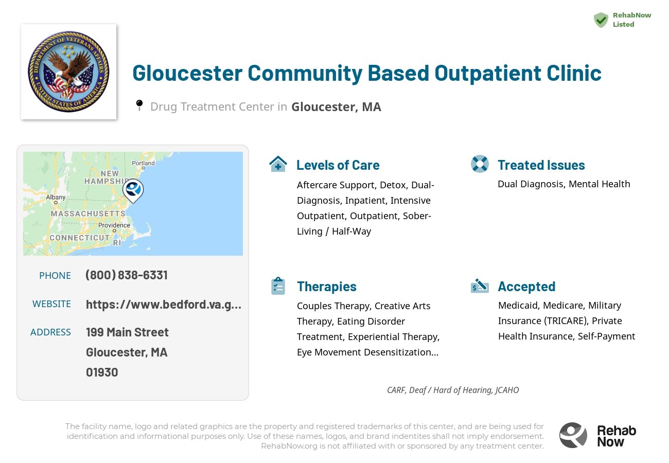 Helpful reference information for Gloucester Community Based Outpatient Clinic, a drug treatment center in Massachusetts located at: 199 Main Street, Gloucester, MA, 01930, including phone numbers, official website, and more. Listed briefly is an overview of Levels of Care, Therapies Offered, Issues Treated, and accepted forms of Payment Methods.