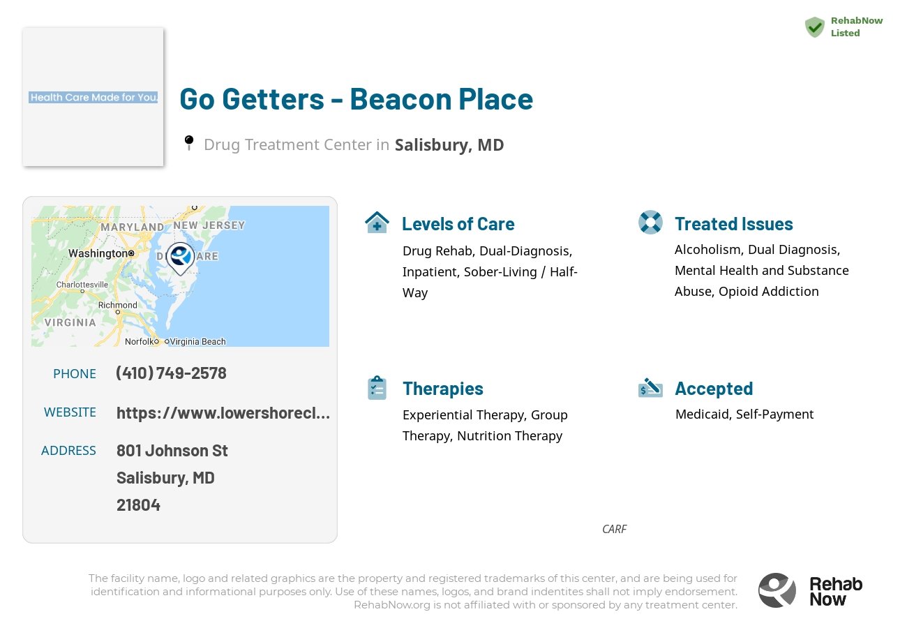 Helpful reference information for Go Getters - Beacon Place, a drug treatment center in Maryland located at: 801 Johnson St, Salisbury, MD 21804, including phone numbers, official website, and more. Listed briefly is an overview of Levels of Care, Therapies Offered, Issues Treated, and accepted forms of Payment Methods.