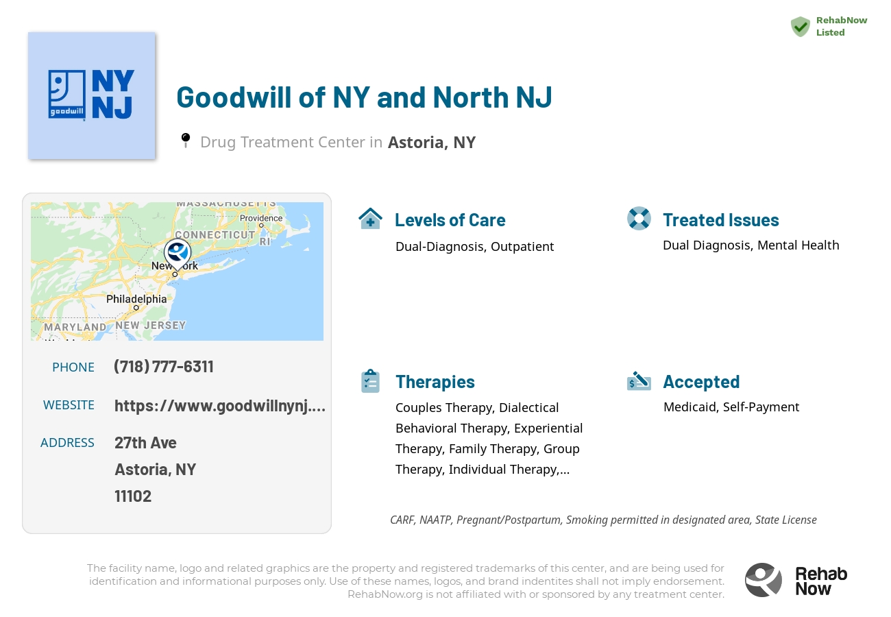 Helpful reference information for Goodwill of NY and North NJ, a drug treatment center in New York located at: 27th Ave, Astoria, NY 11102, including phone numbers, official website, and more. Listed briefly is an overview of Levels of Care, Therapies Offered, Issues Treated, and accepted forms of Payment Methods.