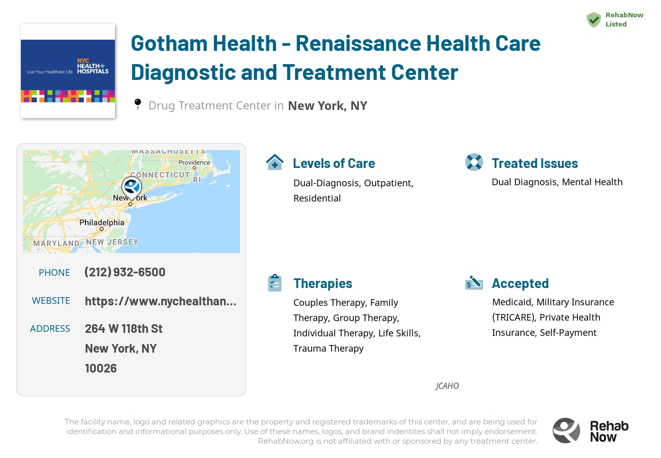 Helpful reference information for Gotham Health - Renaissance Health Care Diagnostic and Treatment Center, a drug treatment center in New York located at: 264 W 118th St, New York, NY 10026, including phone numbers, official website, and more. Listed briefly is an overview of Levels of Care, Therapies Offered, Issues Treated, and accepted forms of Payment Methods.