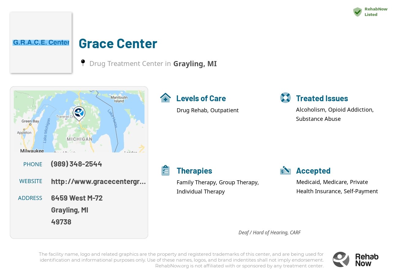Helpful reference information for Grace Center, a drug treatment center in Michigan located at: 6459 West M-72, Grayling, MI 49738, including phone numbers, official website, and more. Listed briefly is an overview of Levels of Care, Therapies Offered, Issues Treated, and accepted forms of Payment Methods.