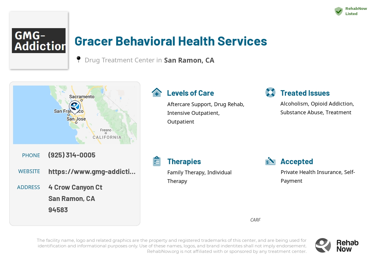 Helpful reference information for Gracer Behavioral Health Services, a drug treatment center in California located at: 4 Crow Canyon Ct, San Ramon, CA 94583, including phone numbers, official website, and more. Listed briefly is an overview of Levels of Care, Therapies Offered, Issues Treated, and accepted forms of Payment Methods.