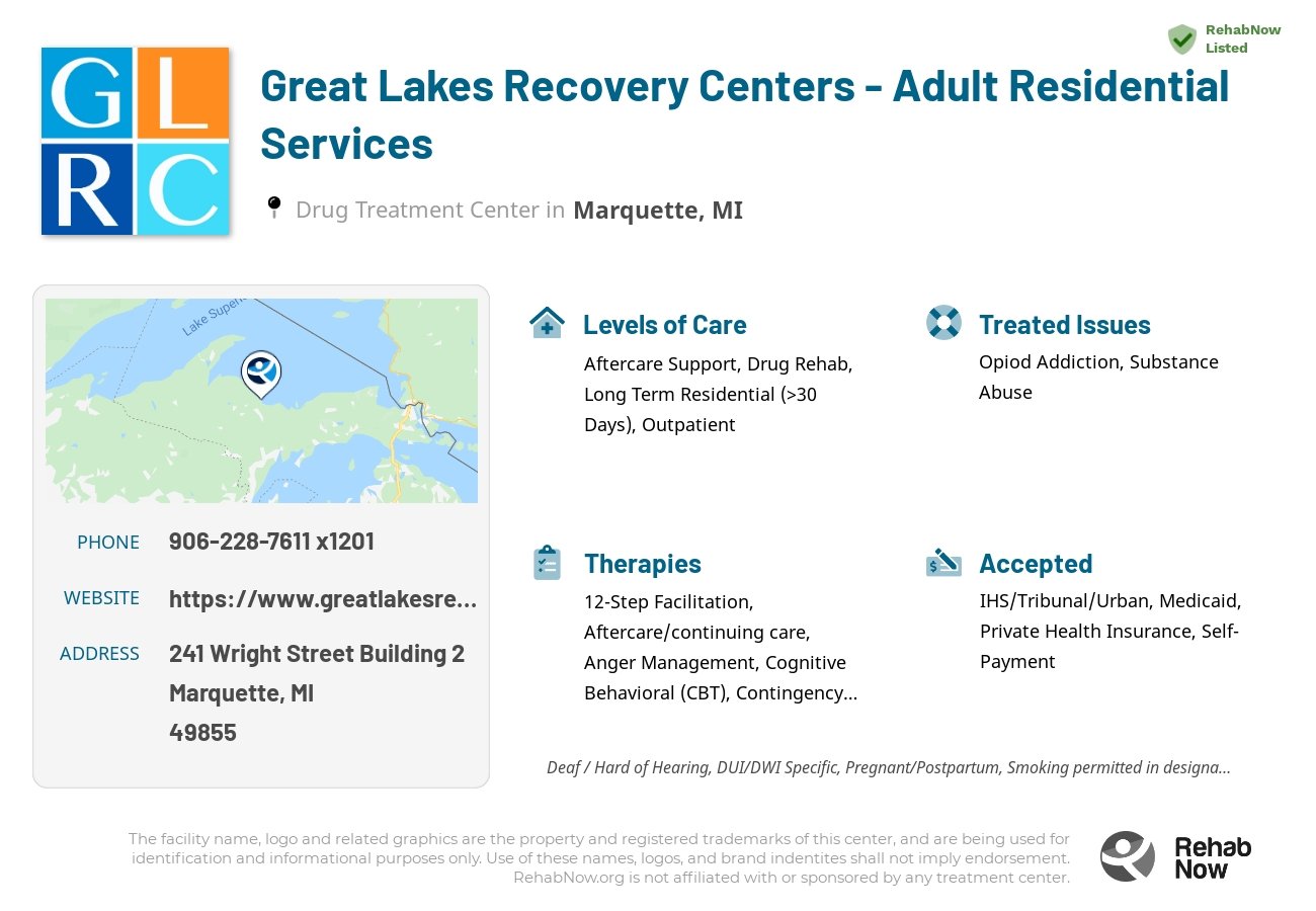 Helpful reference information for Great Lakes Recovery Centers - Adult Residential Services, a drug treatment center in Michigan located at: 241 Wright Street Building 2, Marquette, MI 49855, including phone numbers, official website, and more. Listed briefly is an overview of Levels of Care, Therapies Offered, Issues Treated, and accepted forms of Payment Methods.