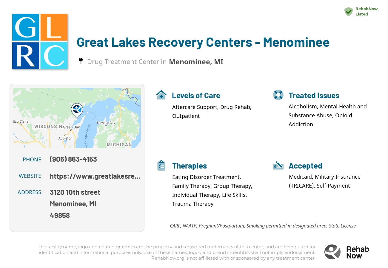 Helpful reference information for Great Lakes Recovery Centers - Menominee, a drug treatment center in Michigan located at: 3120 10th street, Menominee, MI, 49858, including phone numbers, official website, and more. Listed briefly is an overview of Levels of Care, Therapies Offered, Issues Treated, and accepted forms of Payment Methods.
