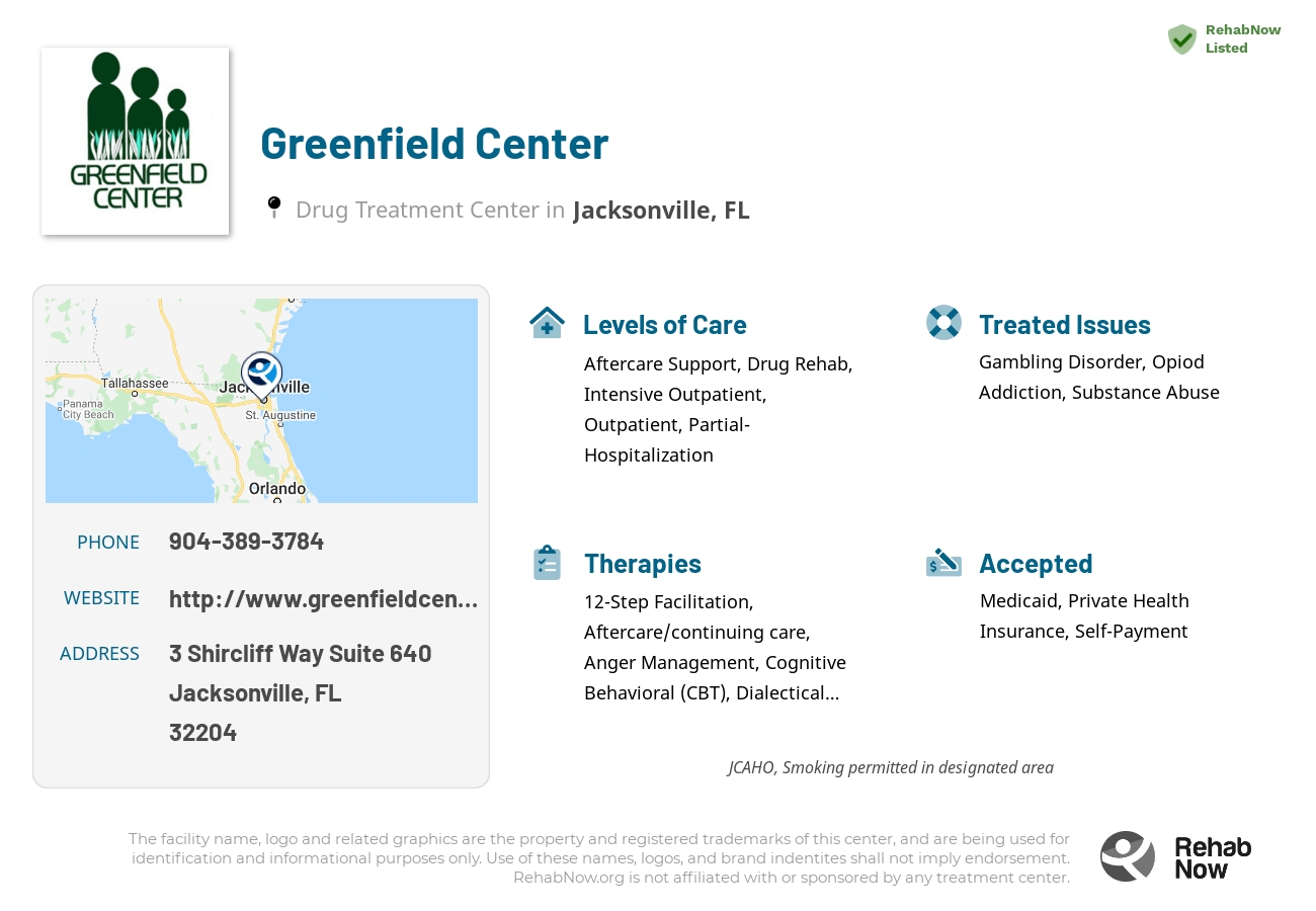 Helpful reference information for Greenfield Center, a drug treatment center in Florida located at: 3 Shircliff Way Suite 640, Jacksonville, FL 32204, including phone numbers, official website, and more. Listed briefly is an overview of Levels of Care, Therapies Offered, Issues Treated, and accepted forms of Payment Methods.