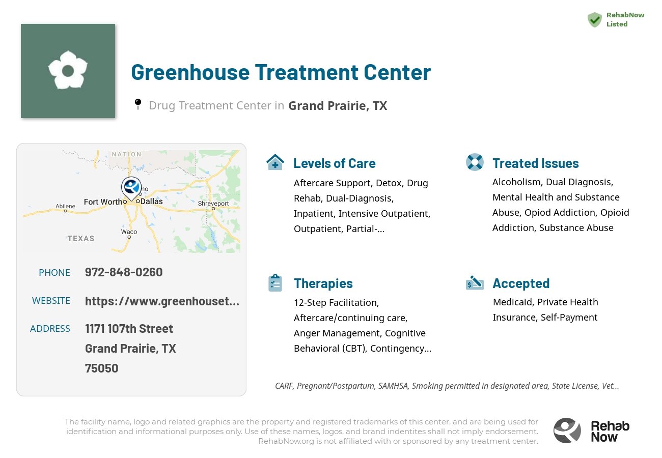 Helpful reference information for Greenhouse Treatment Center, a drug treatment center in Texas located at: 1171 107th Street, Grand Prairie, TX, 75050, including phone numbers, official website, and more. Listed briefly is an overview of Levels of Care, Therapies Offered, Issues Treated, and accepted forms of Payment Methods.