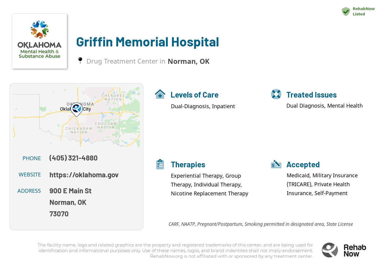 Helpful reference information for Griffin Memorial Hospital, a drug treatment center in Oklahoma located at: 900 E Main St, Norman, OK 73070, including phone numbers, official website, and more. Listed briefly is an overview of Levels of Care, Therapies Offered, Issues Treated, and accepted forms of Payment Methods.